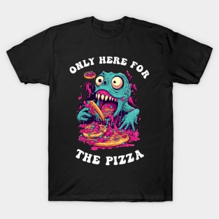 Only Here For The Pizza Monster T-Shirt